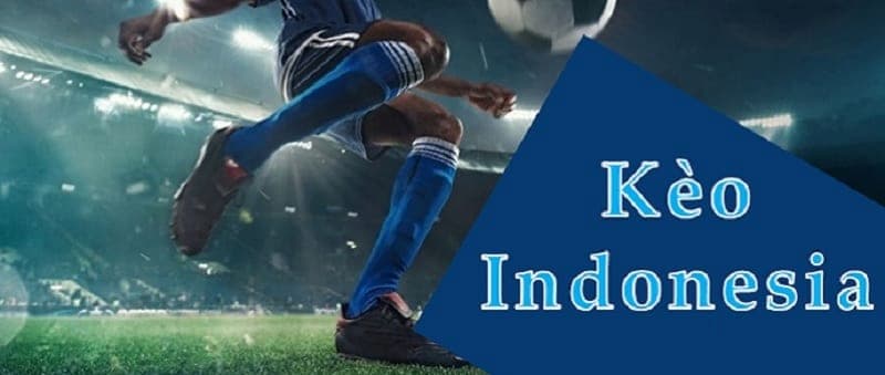 Tỷ lệ kèo Indonesia