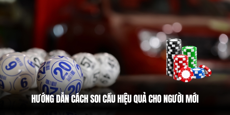 Hướng dẫn soi cầu hiệu quả dành cho newbie